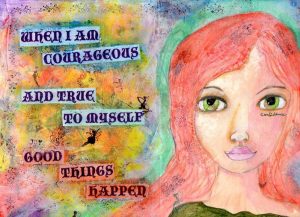When I am courageous ... good things happen (postcard Nina Weber)